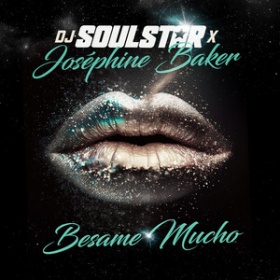 DJ SOULSTAR X JOSÉPHINE BAKER - BESAME MUCHO